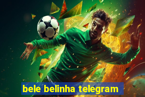 bele belinha telegram